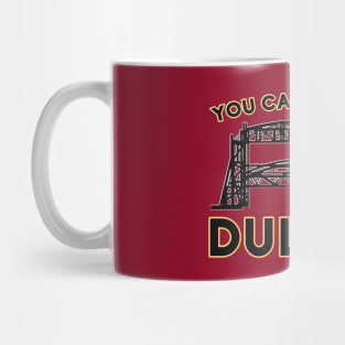 You Can't Handle Duluth! Mug